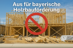 Stopp Bayerische Holzbauförderung 2026
